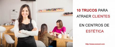 10 trucos atraer clientes centros estética
