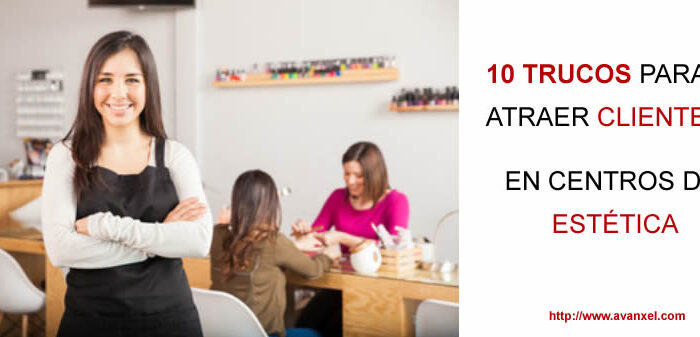 10 trucos atraer clientes centros estética