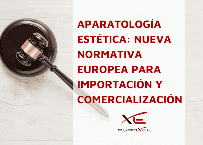 Aparatología estética Nueva Normativa comercialización importación